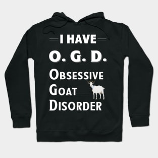 I Have OGD Obsessive Goat Disorder Hoodie